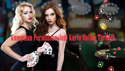 Kumpulan Permainan Judi Kartu Online Terbaik