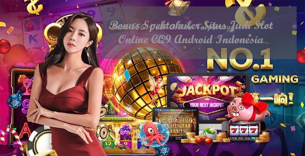 Bonus Spektakuler Situs Judi Slot Online CQ9 Android Indonesia